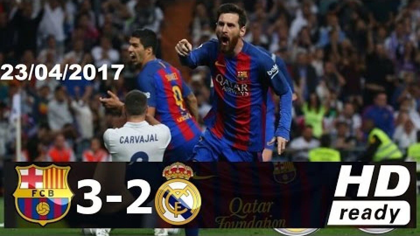 Real Madrid vs Barcelona 2-3 [23/4/2017] résumé Goles HD