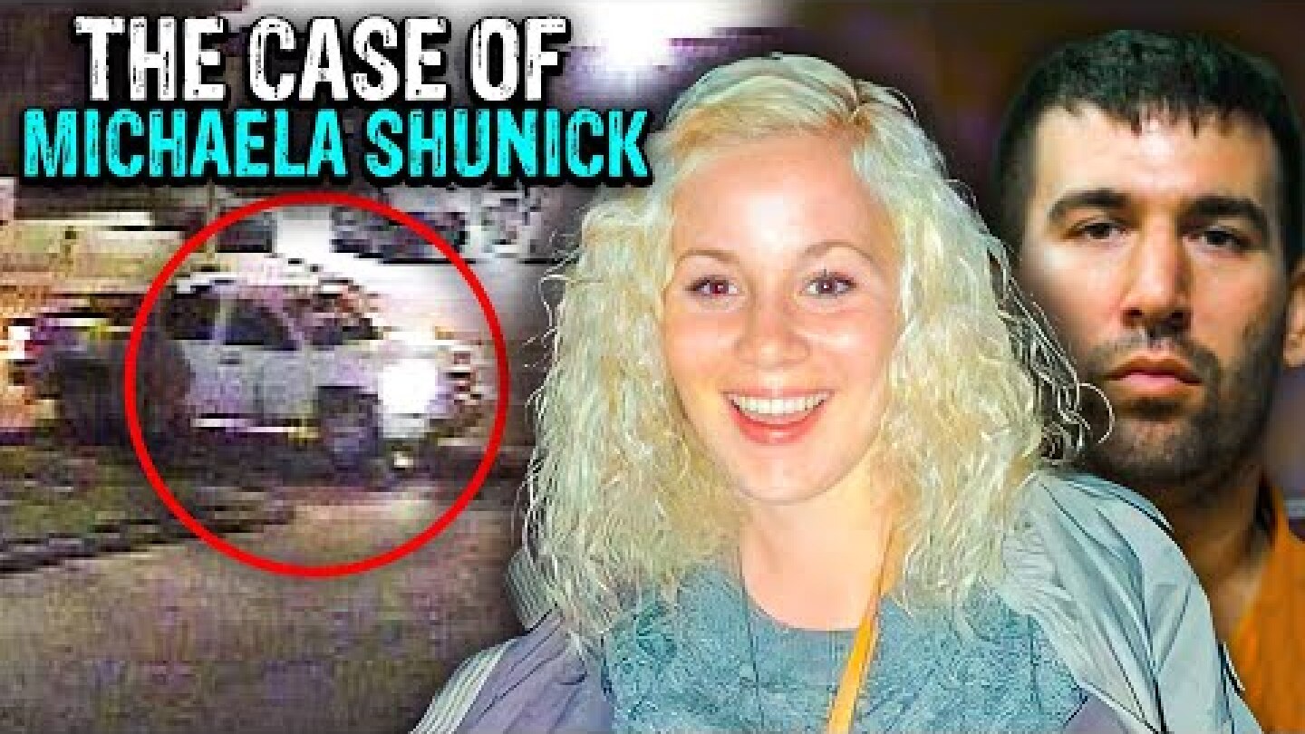 The Case of Michaela Shunick