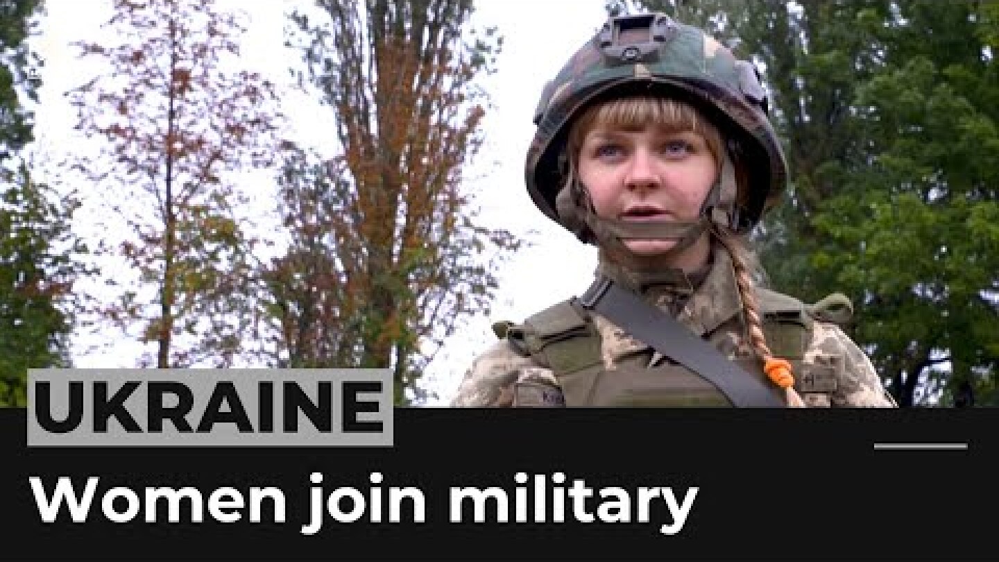 Ukrainian women joining the military amid Russia’s invasion
