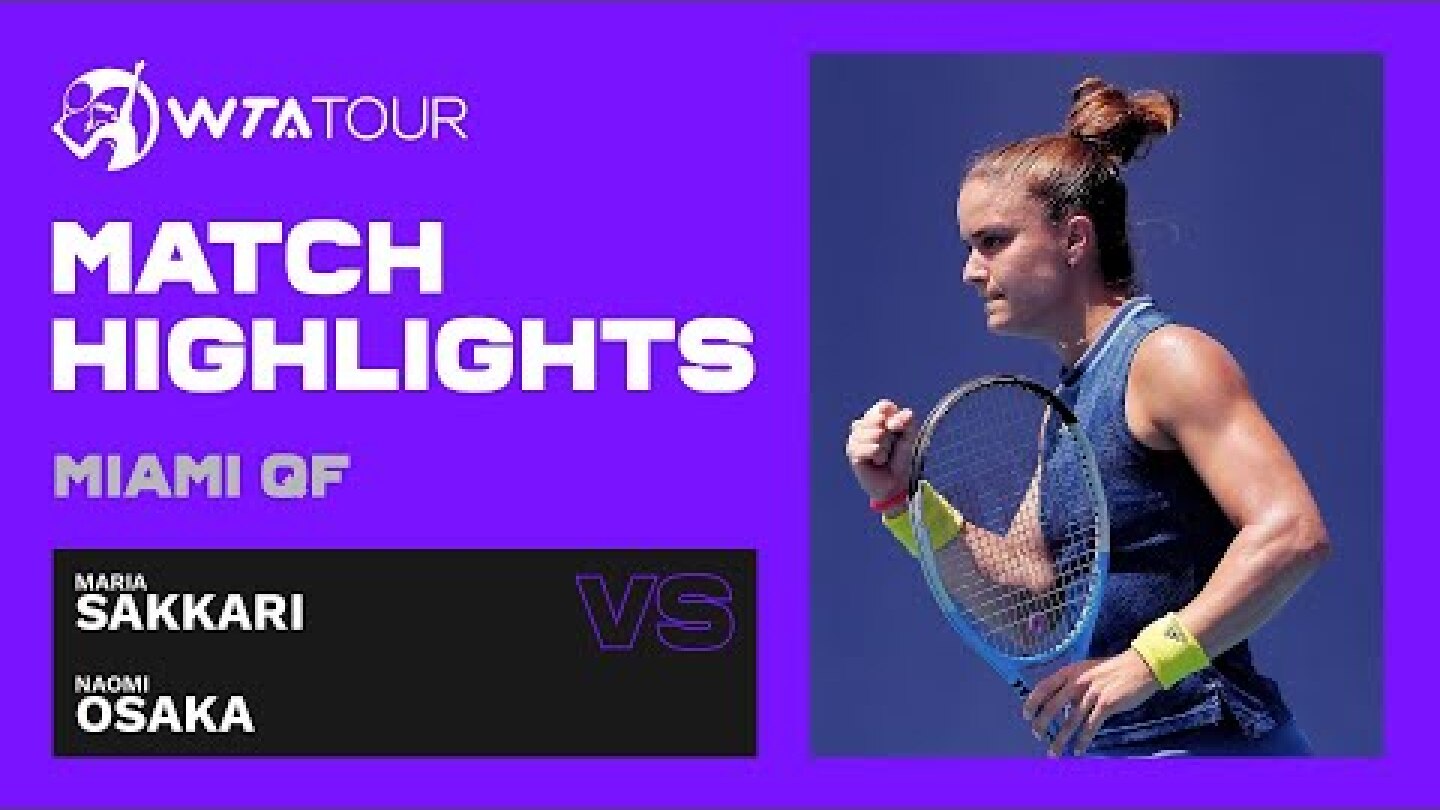 Maria Sakkari vs. Naomi Osaka | 2021 Miami Open Quarterfinals | WTA Match Highlights