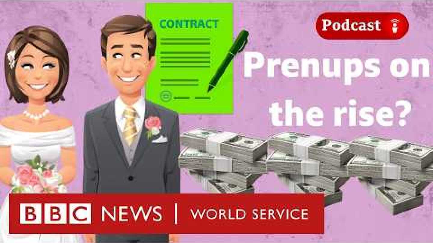 Why more couples are signing prenups before marriage - What in the World podcast, BBC World Service