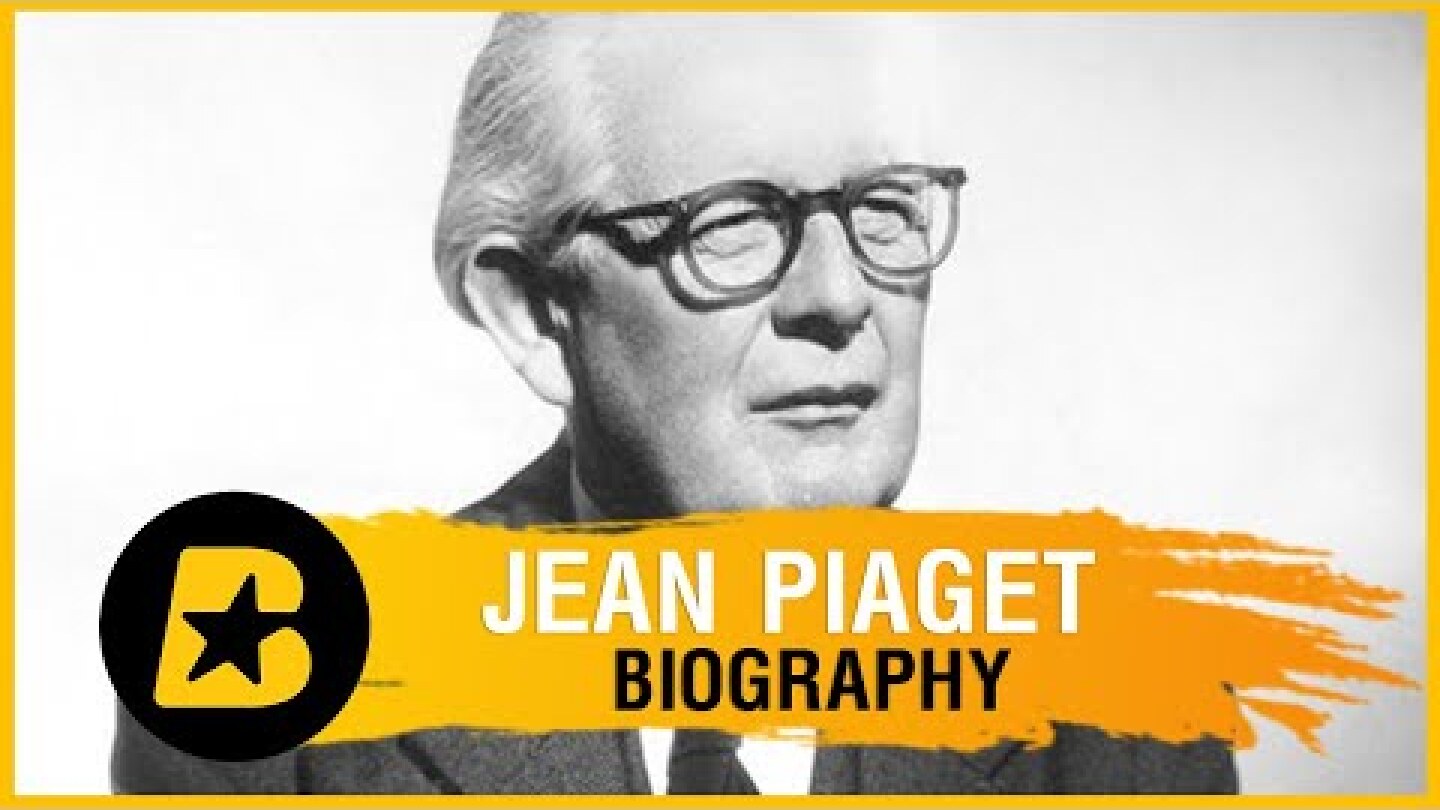 Jean Piaget Biography - The Father of Cognitive Development