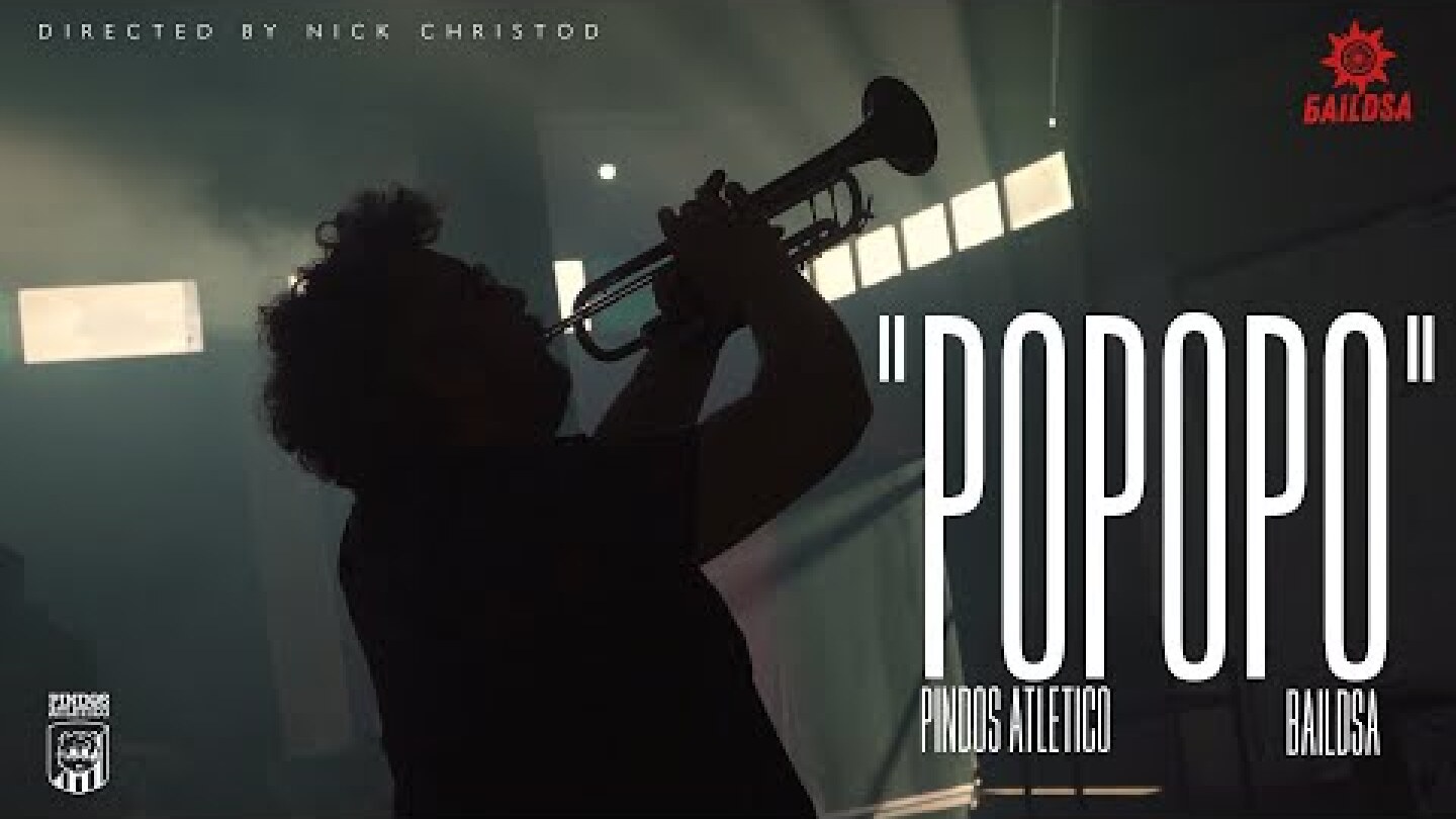 Pindos Atletico x BAiLDSA - POPOPO (Official Music Video)