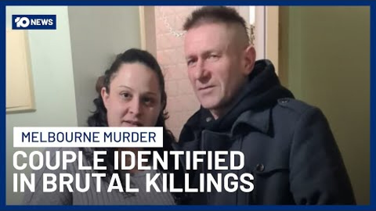 Pregnant Woman And Partner Identified In Gruesome Melbourne Murder | 10 News