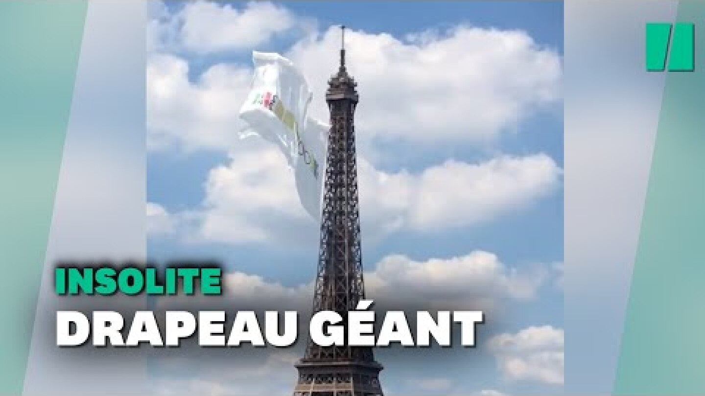 Pourquoi un drapeau géant a été accroché à la tour Eiffel