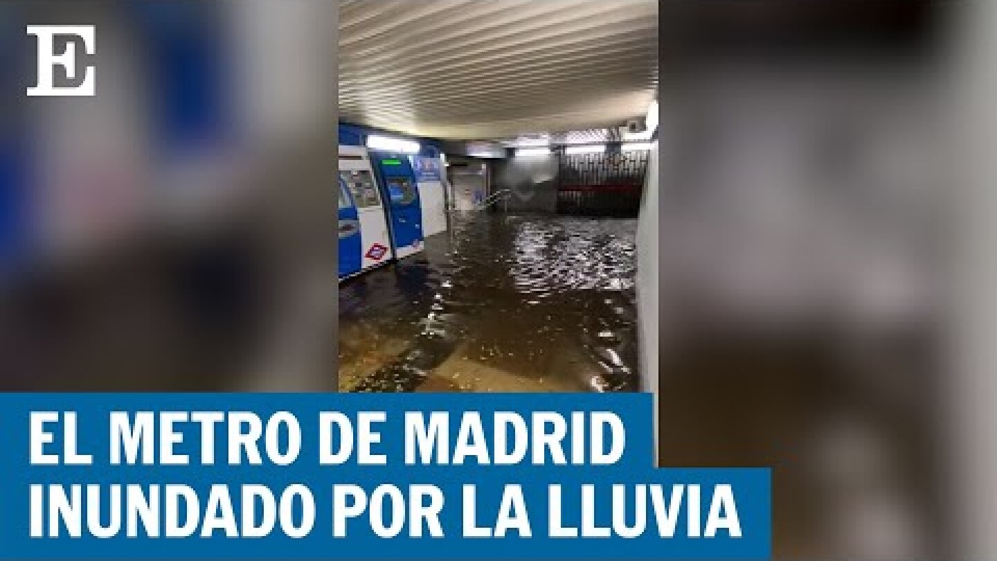 Las lluvias en Madrid dejan el Metro inundado | EL PAÍS