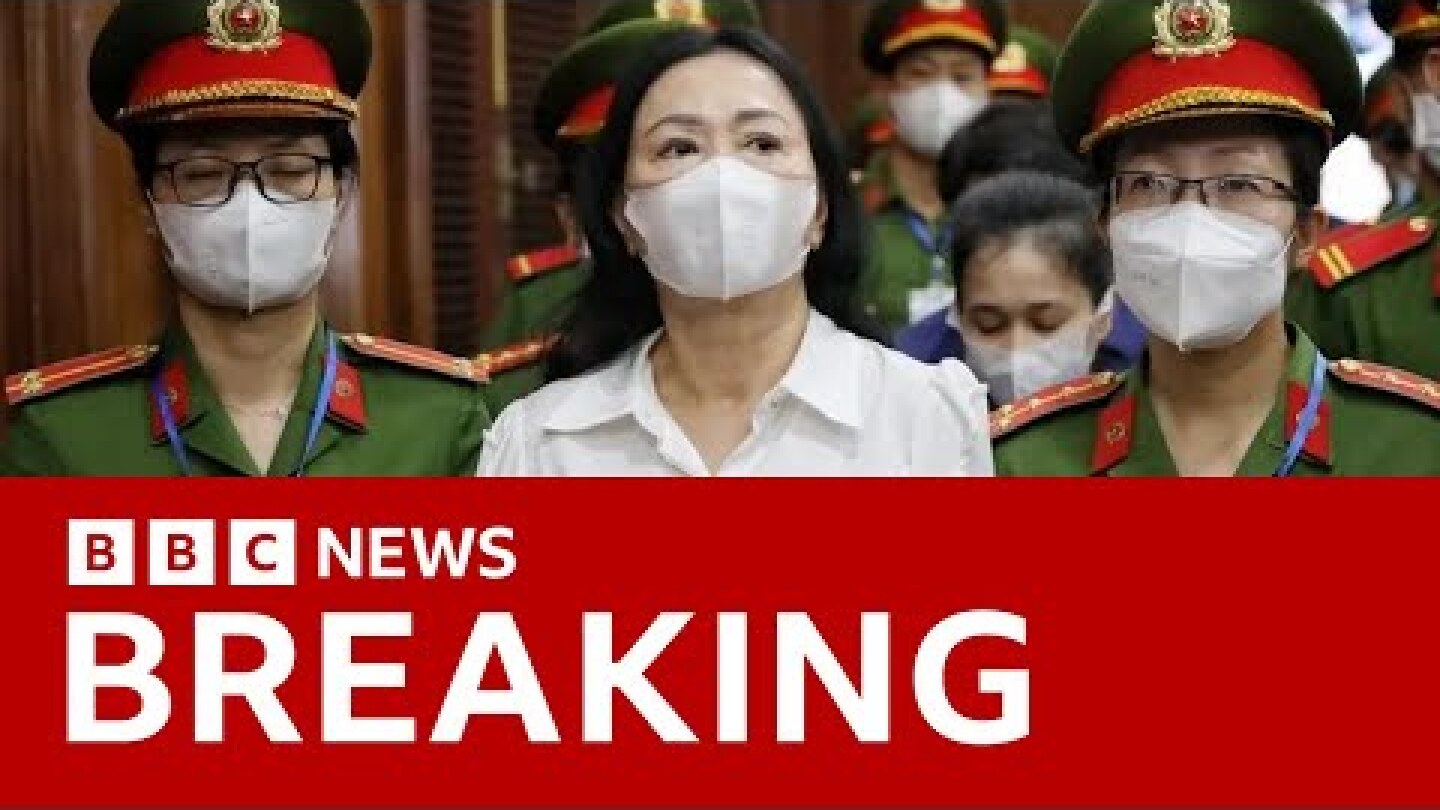Vietnamese billionaire sentenced to death for $44bn fraud | BBC News