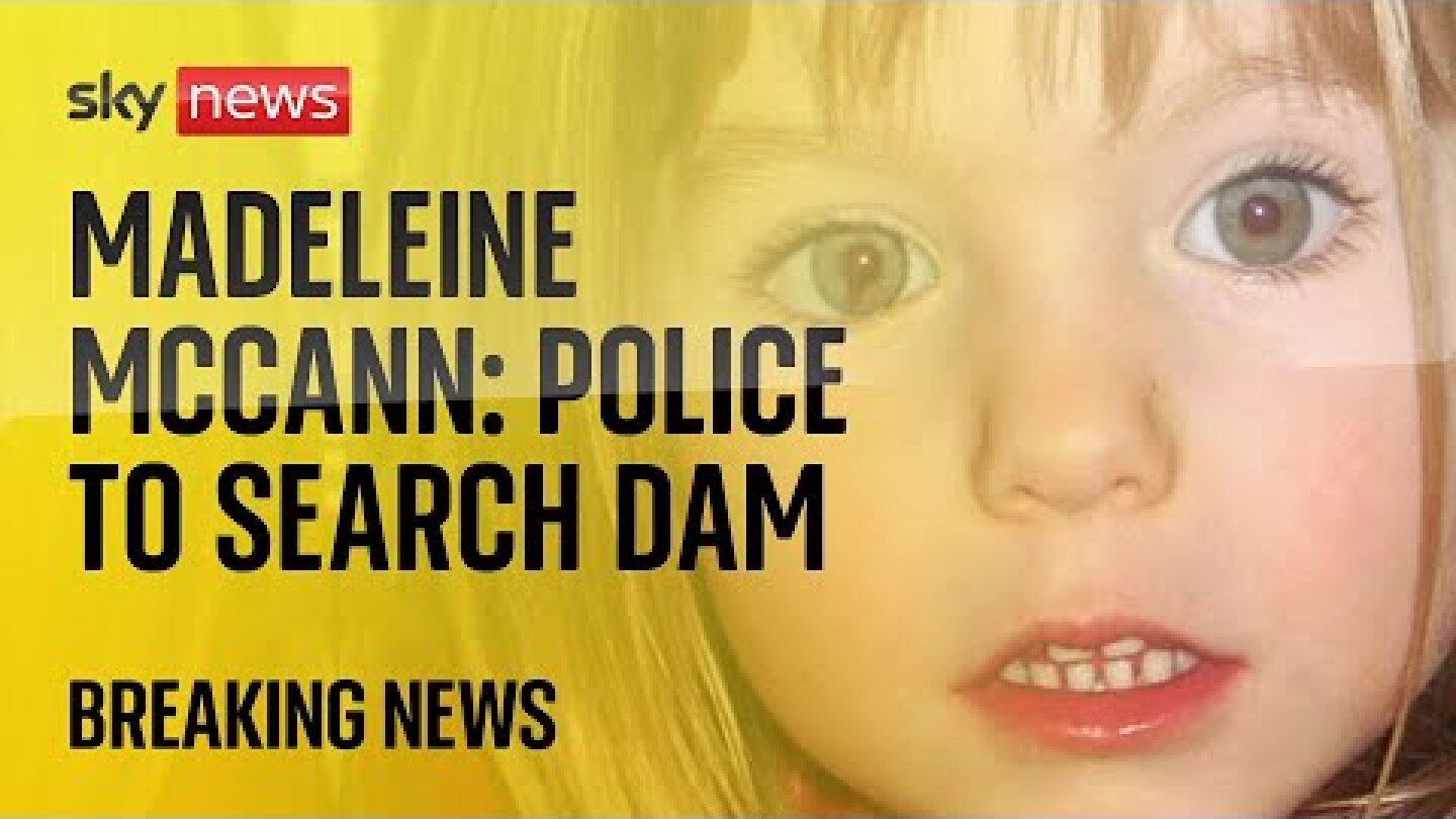 Madeleine McCann: Police to search reservoir in Portugal for evidence