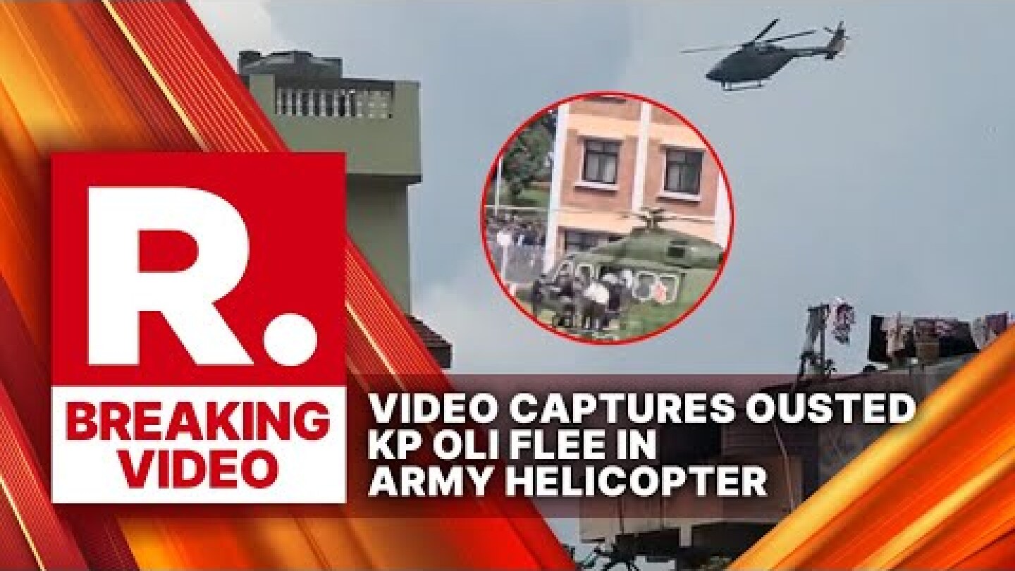 BREAKING: As Nepal Burns, Ousted Nepal PM KP Oli Flees Kathmandu In Military Helicopter