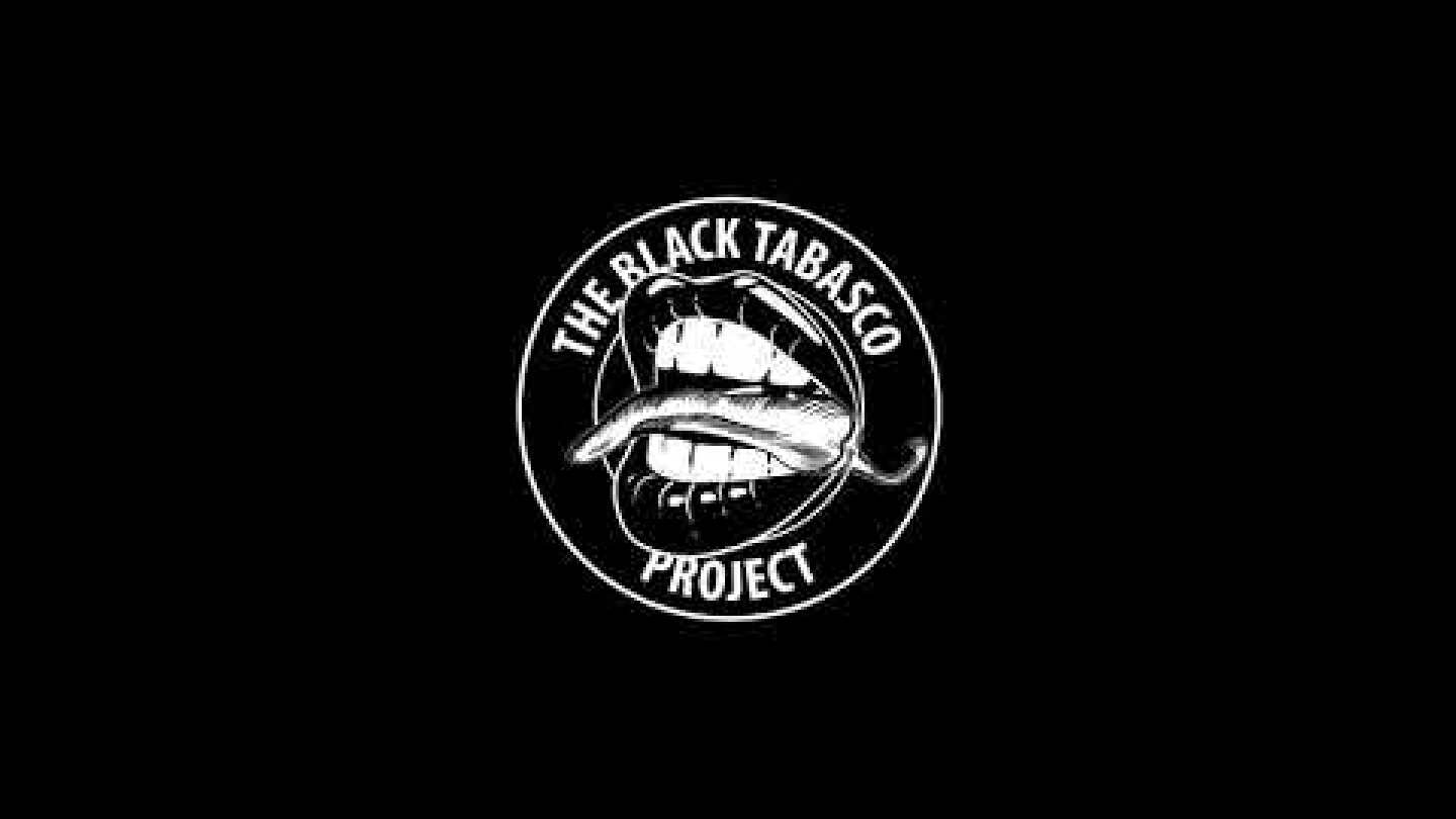 No one knows nothing-The Black Tabasco Project
