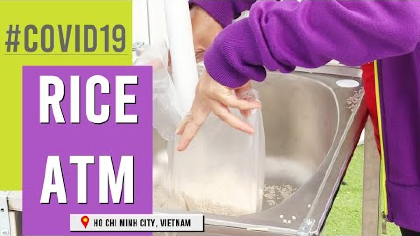 COVID-19: "Rice ATM" gives free rice to people in need | Máy ATM phát gạo miễn phí cho người nghèo