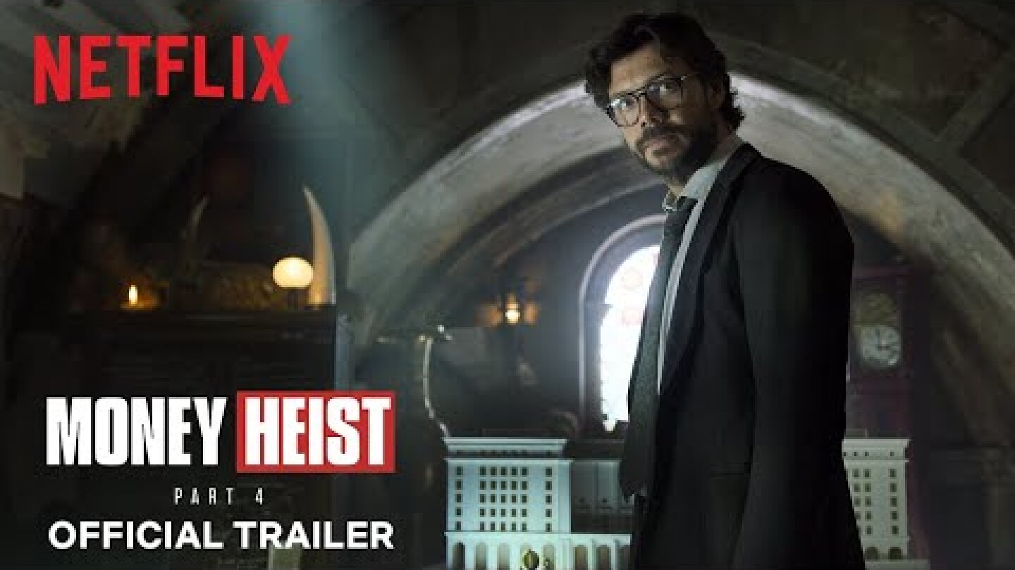 Money Heist: Part 4 | Official Trailer | Netflix