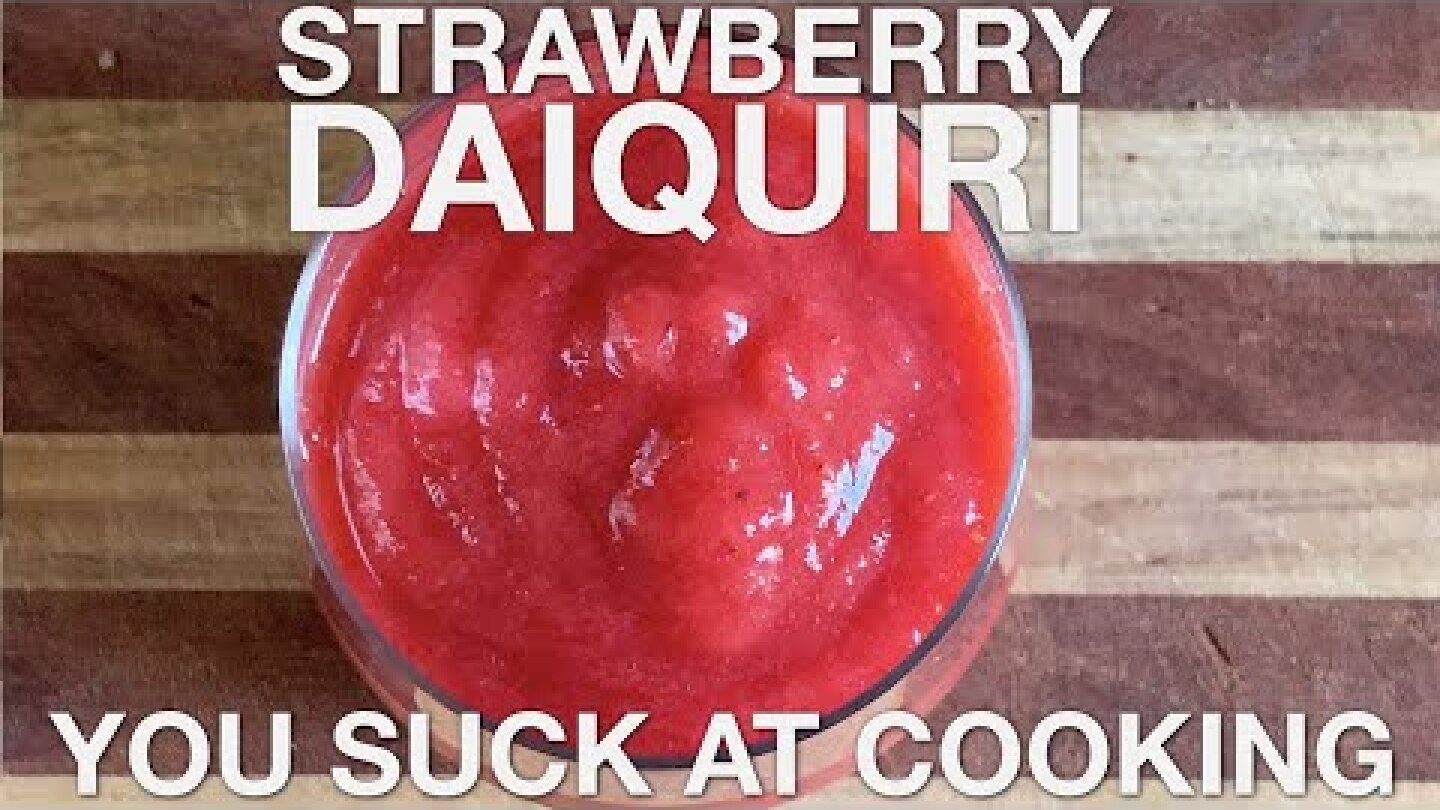 Strawberry Daiquiri - You Suck at Cooking (episode 94)