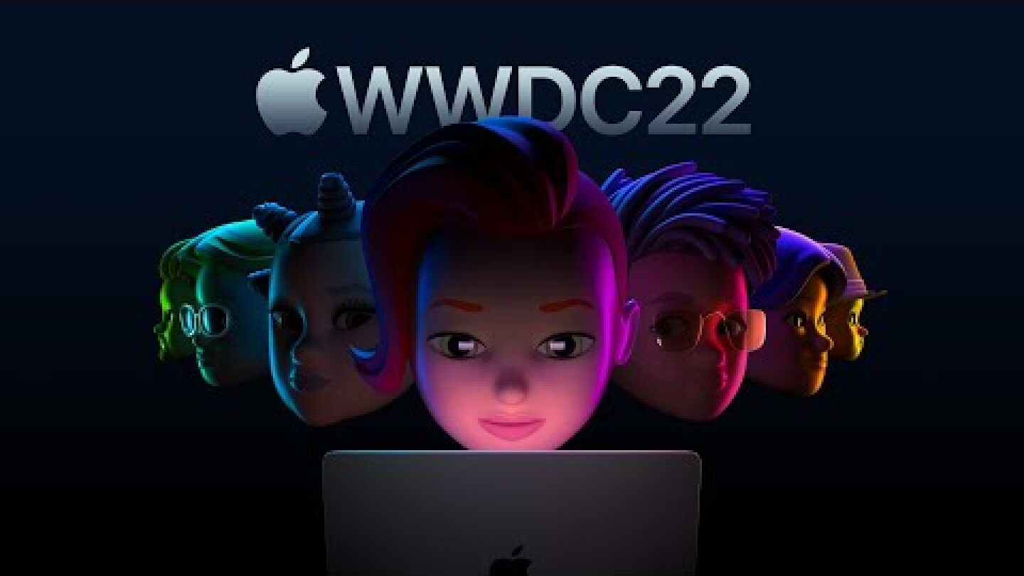 WWDC 2022 - June 6 | Apple