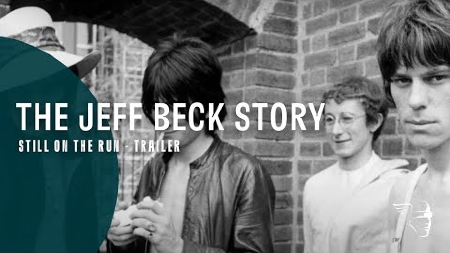 The Jeff Beck Story - Still On The Run (DVD, Blu-Ray Available Now)