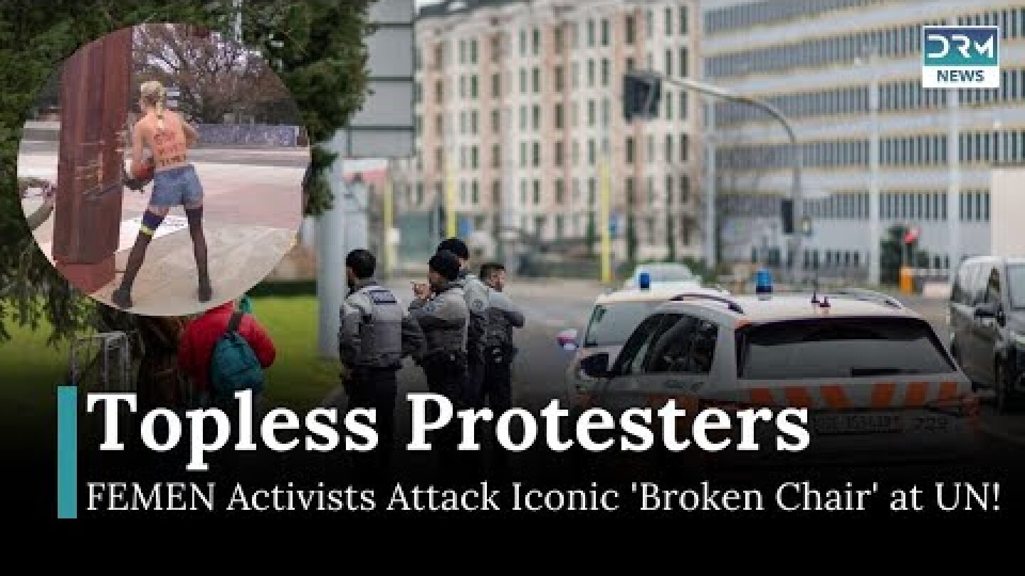 Topless Protesters Damage UN Monument Outside Geneva | News Today | DRM News | AC1B