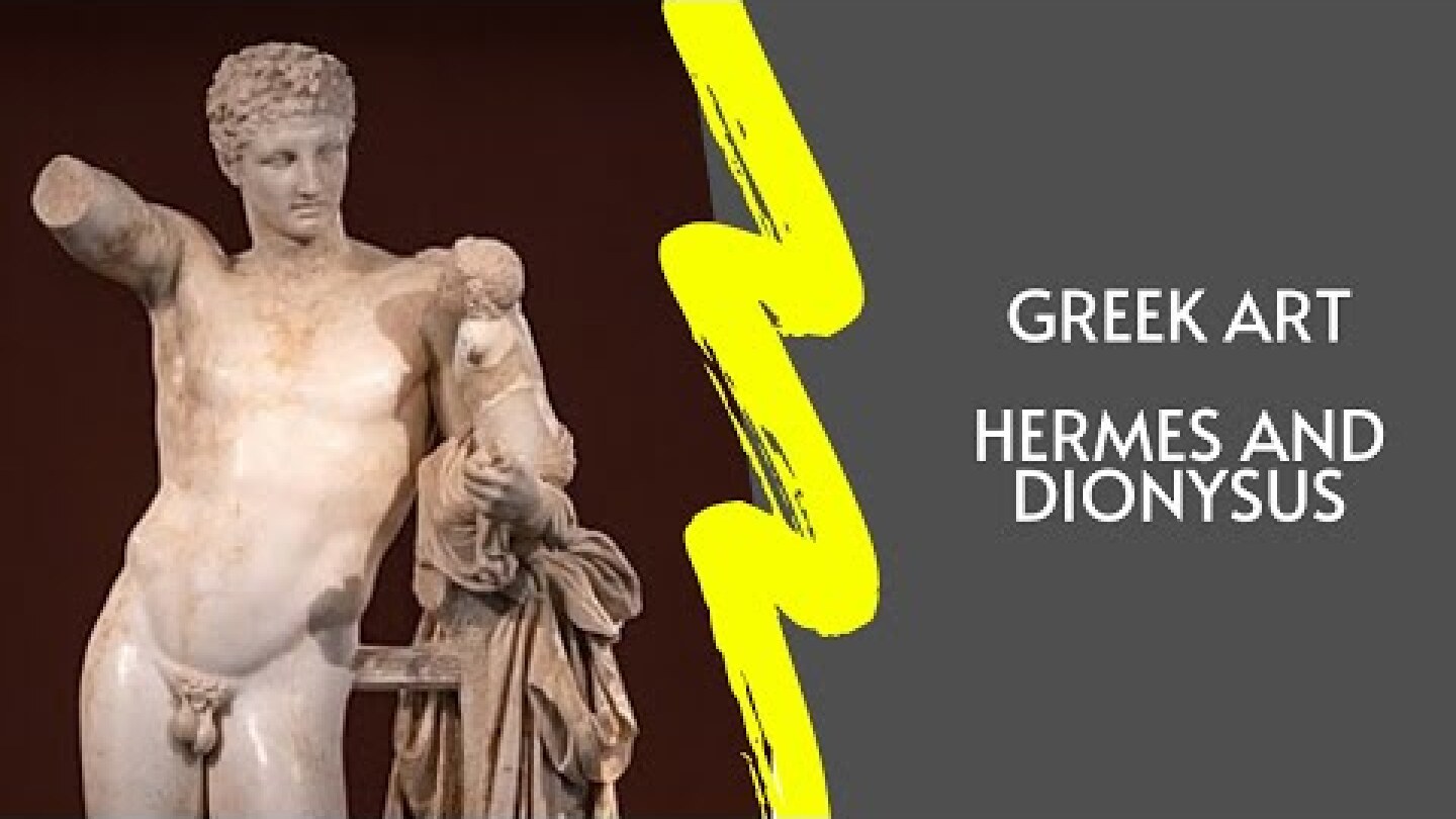 Ancient Greek Art: Hermes and Dionysus