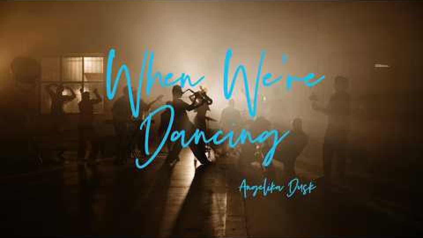 Angelika Dusk – When We're Dancing | Official Music Video