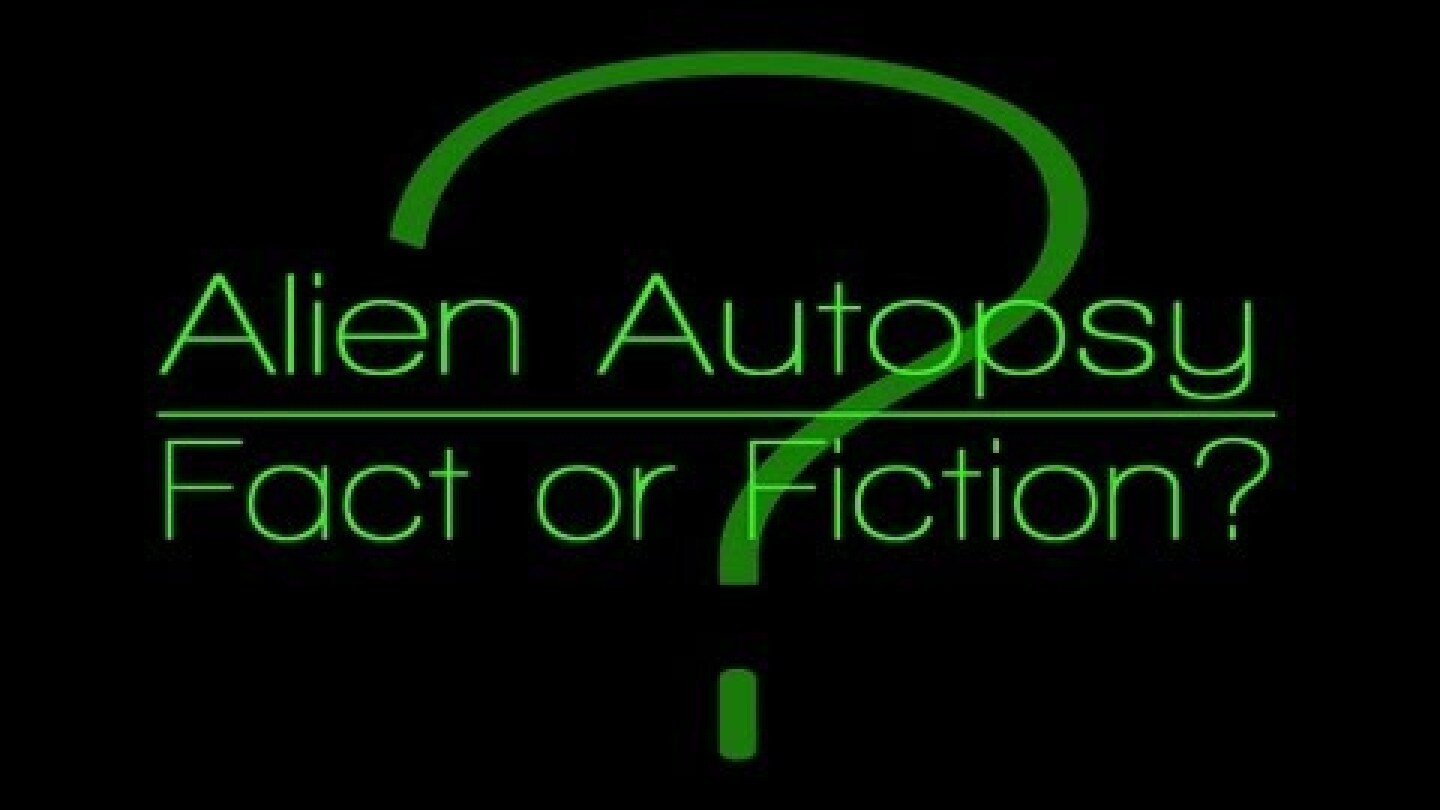 Alien Autopsy - Fact or Fiction???