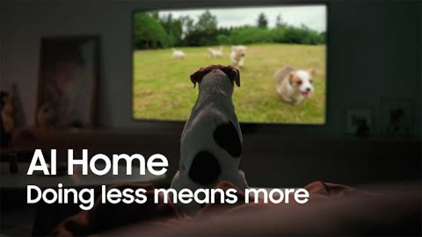 AI Home: Doing less means more | Samsung