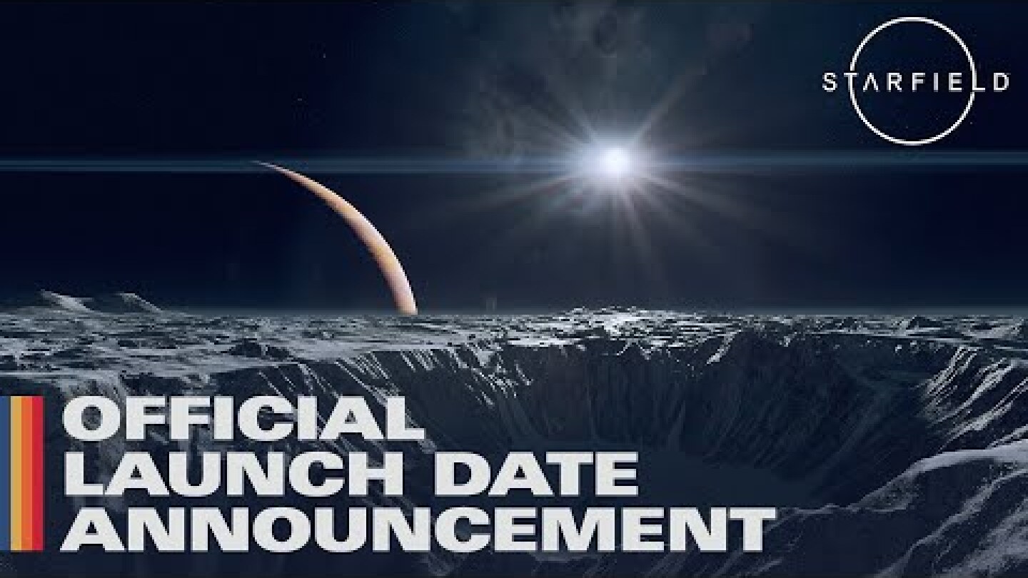 Starfield: Official Launch Date Announcement