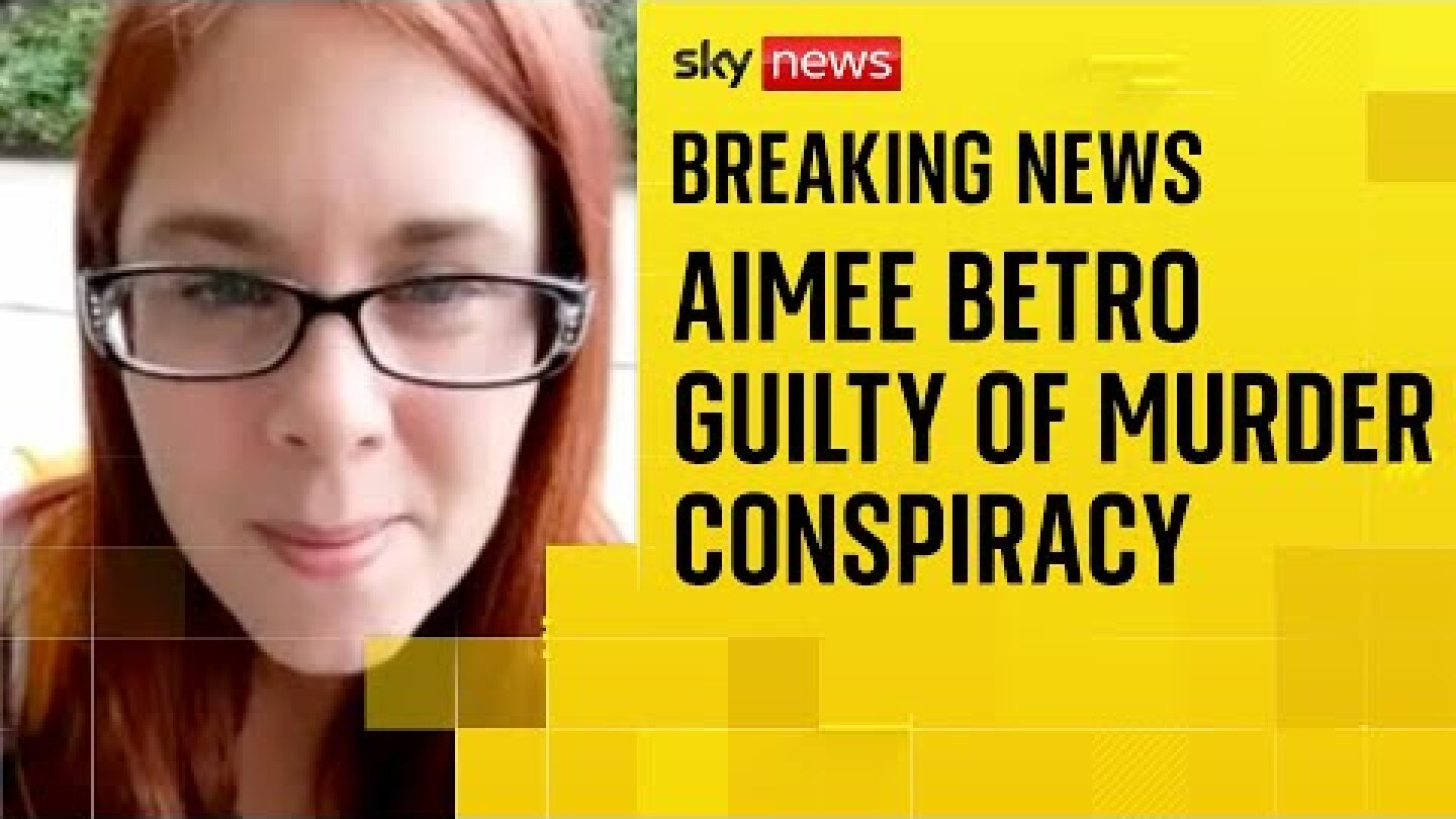 US woman Aimee Betro found guilty of conspiracy to murder Birmingham shop owner