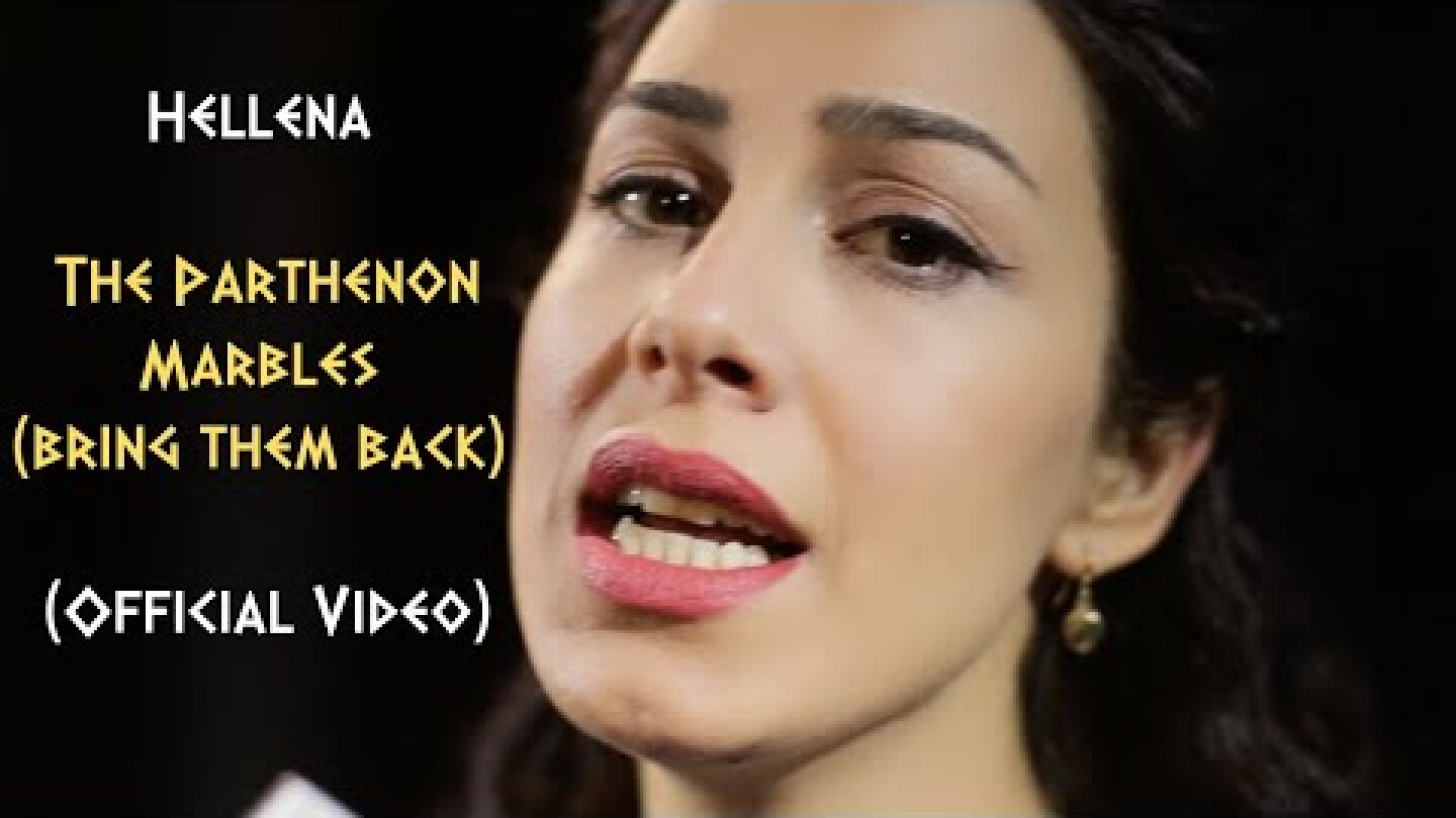 Hellena -  The Parthenon Marbles (bring them back) (Official Video)