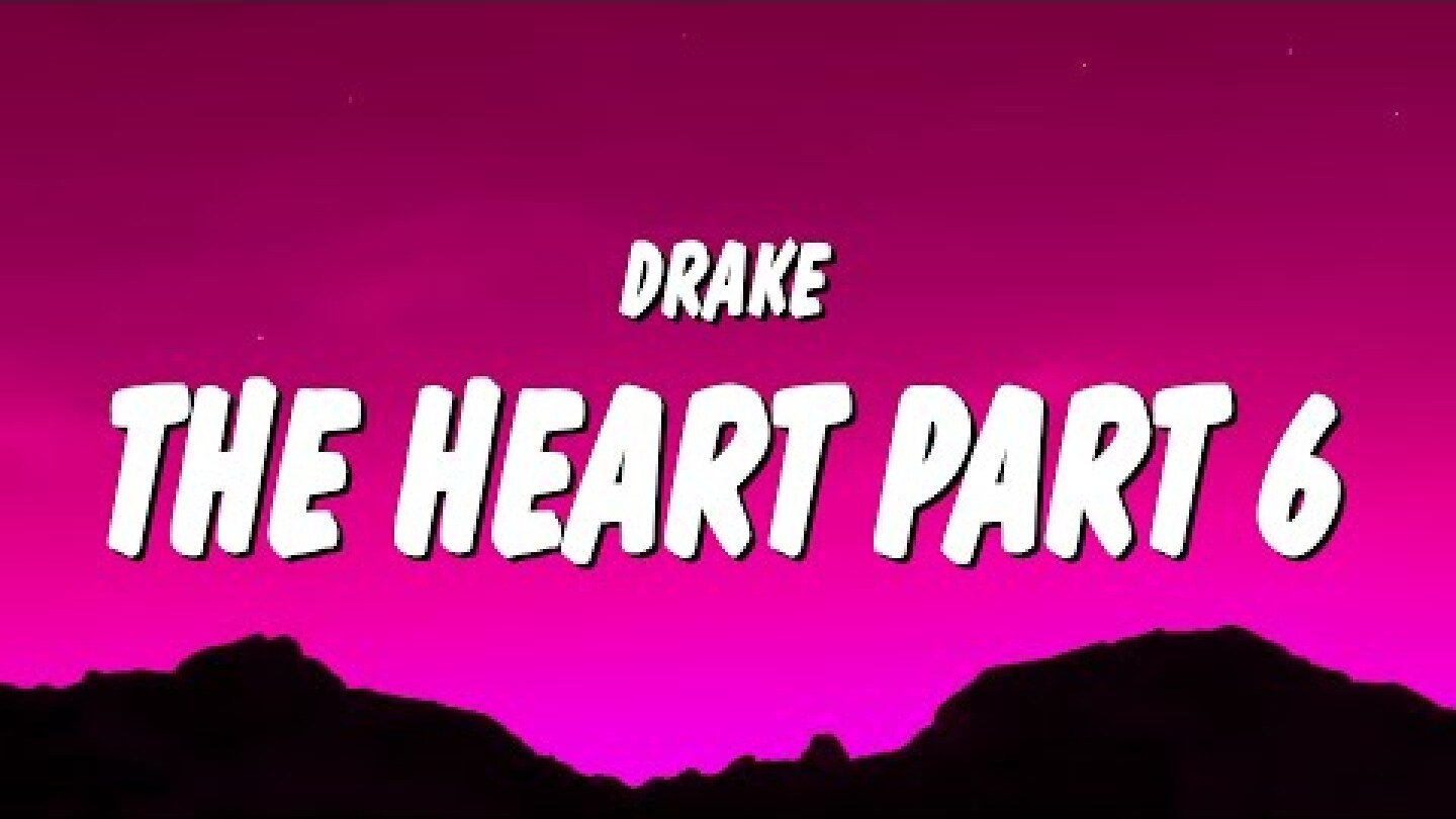 Drake - THE HEART PART 6 (Lyrics) (Kendrick Lamar Diss)