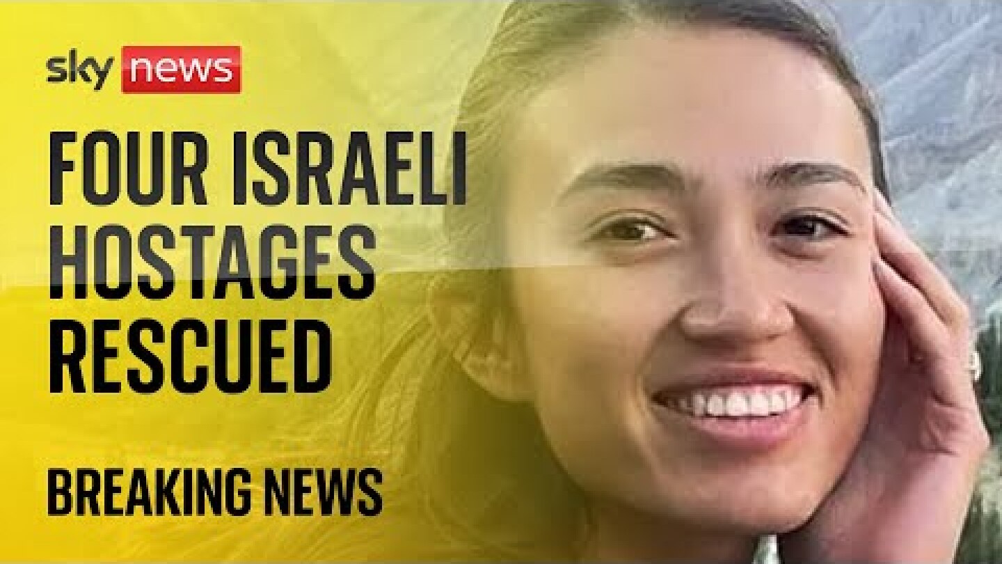 BREAKING: Four Israeli hostages rescued from Gaza, authorities say