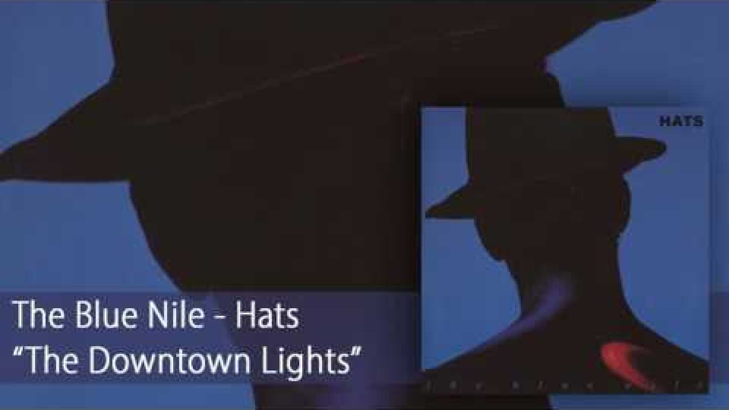 The Blue Nile - The Downtown Lights (Official Audio)