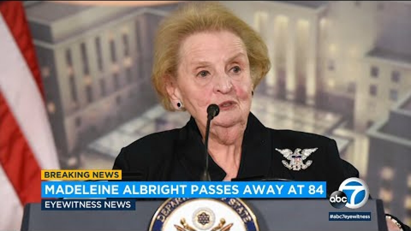 Madeleine Albright, first female US secretary of state, dies at 84 l ABC7