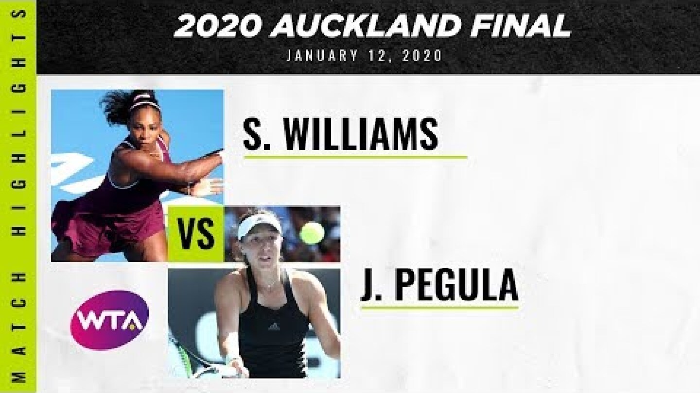 Serena Williams vs. Jessica Pegula | 2020 Auckland Open Final | WTA Highlights