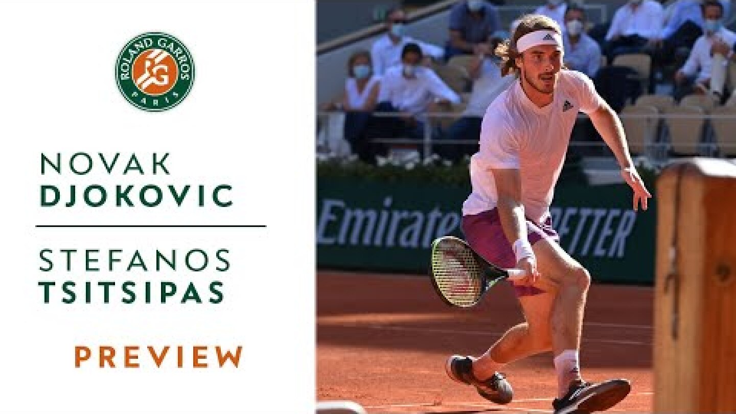 Novak Djokovic vs Stefanos Tsitsipas - Preview Final I Roland-Garros 2021