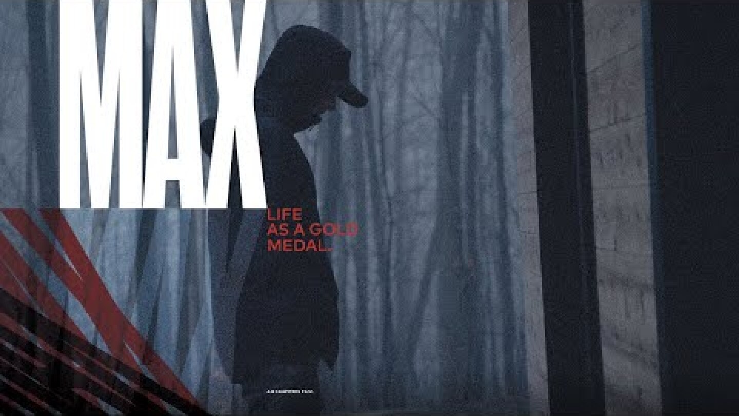 MAX - LIFE AS A GOLD MEDAL (OFFICIAL TRAILER)