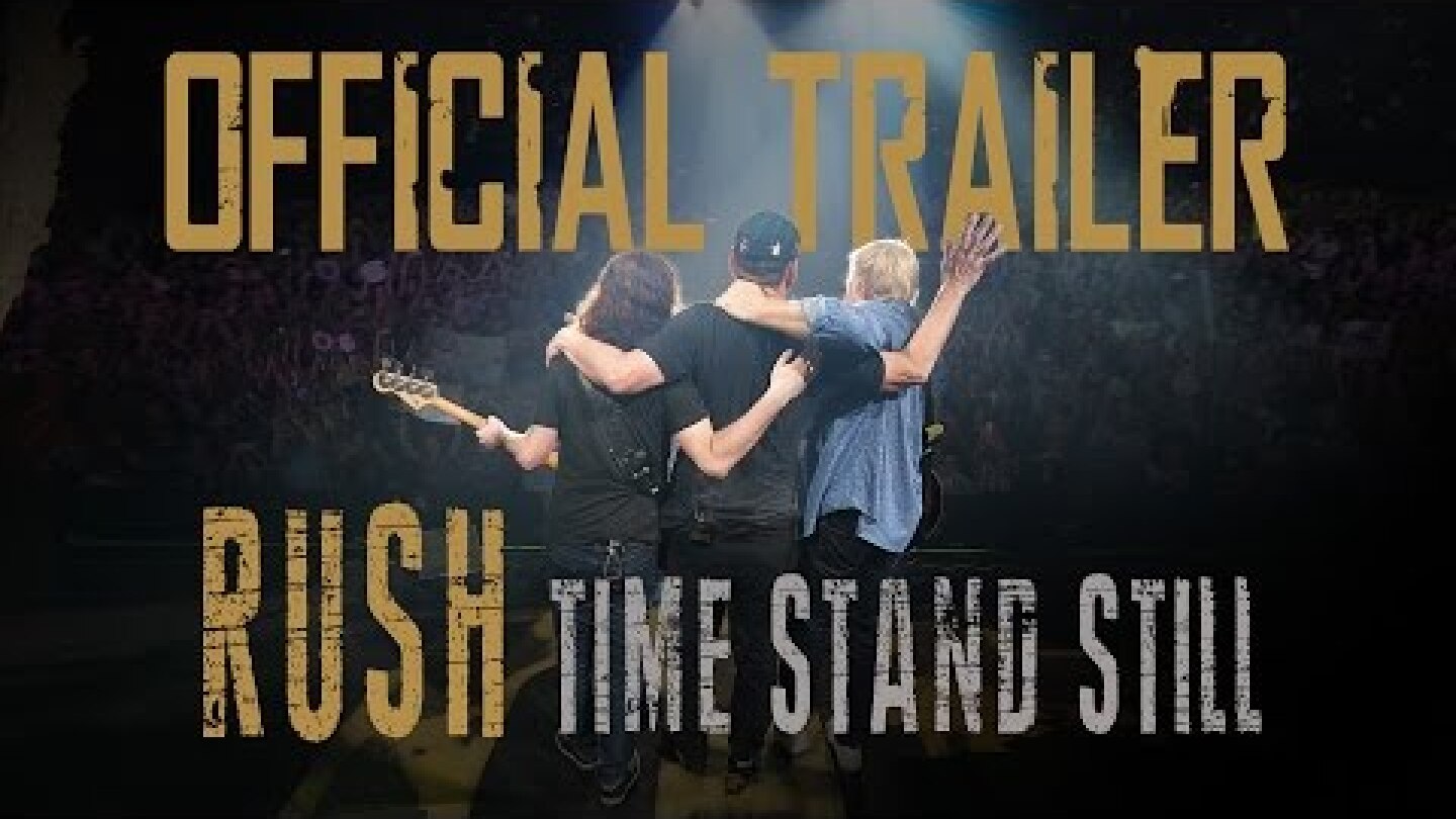 Rush | Time Stand Still | OFFICIAL TRAILER