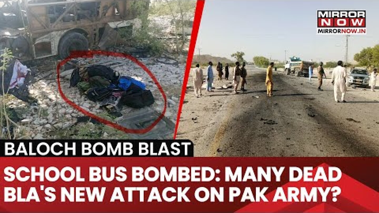 Balochistan Bomb Blast Kills 5, Injures About 40 As Pak Army School Bus Explodes| BLA Blamed?