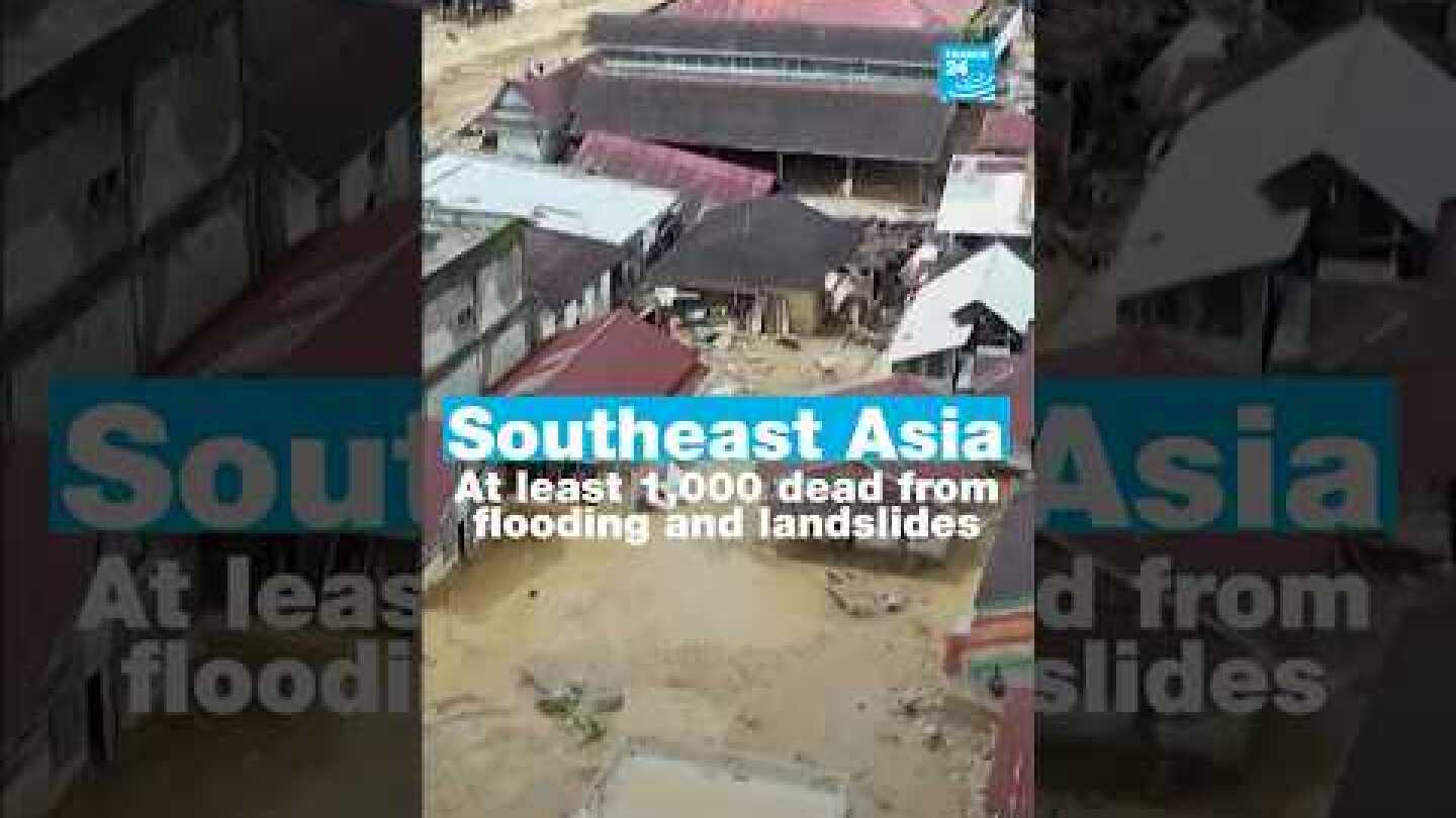 Southeast Asia: At least 1,000 dead from flooding and landslides • FRANCE 24 English