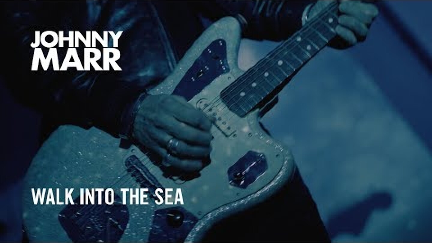 Johnny Marr - Walk Into The Sea - Official Music Video [HD]