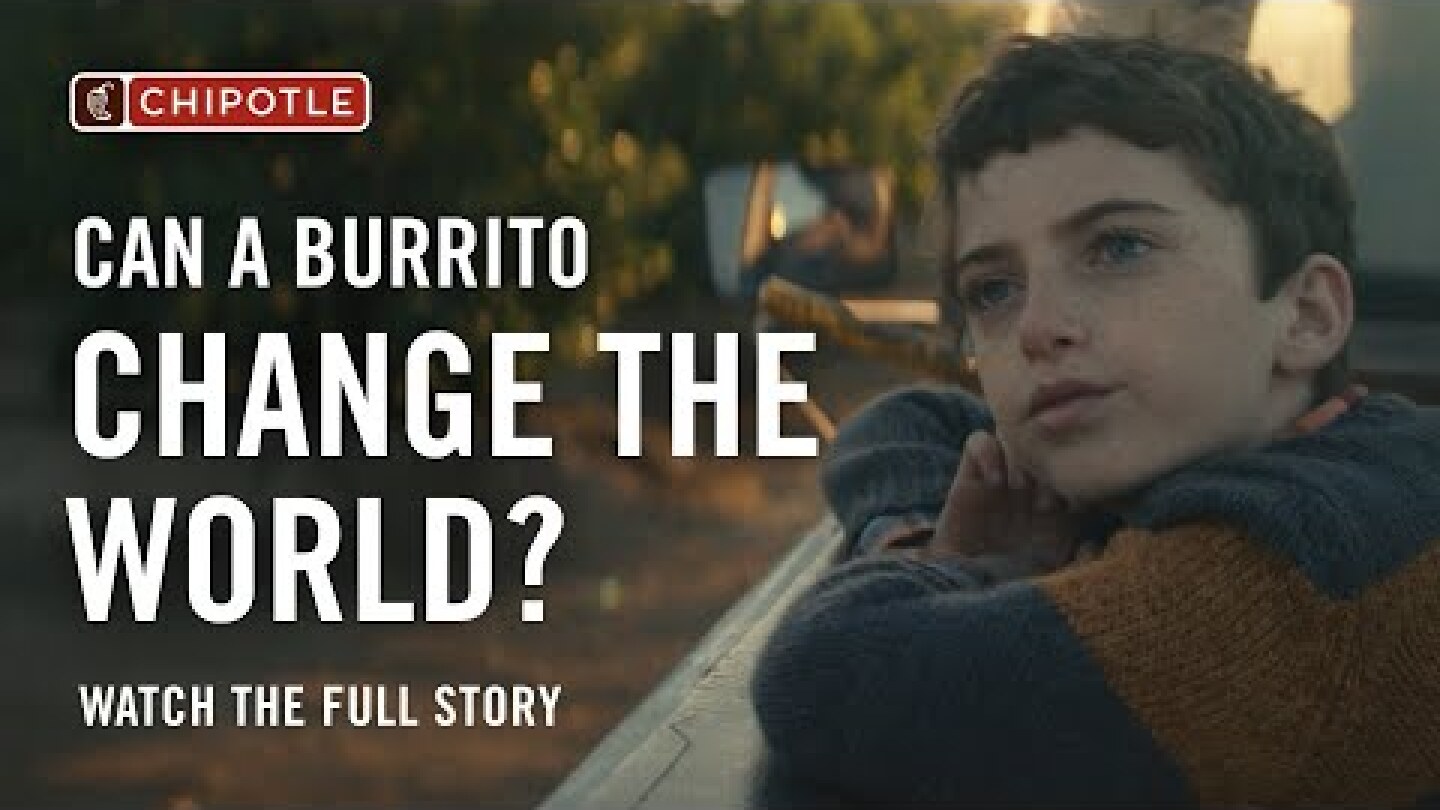 Chipotle | Can a Burrito Change the World? [Full Version]