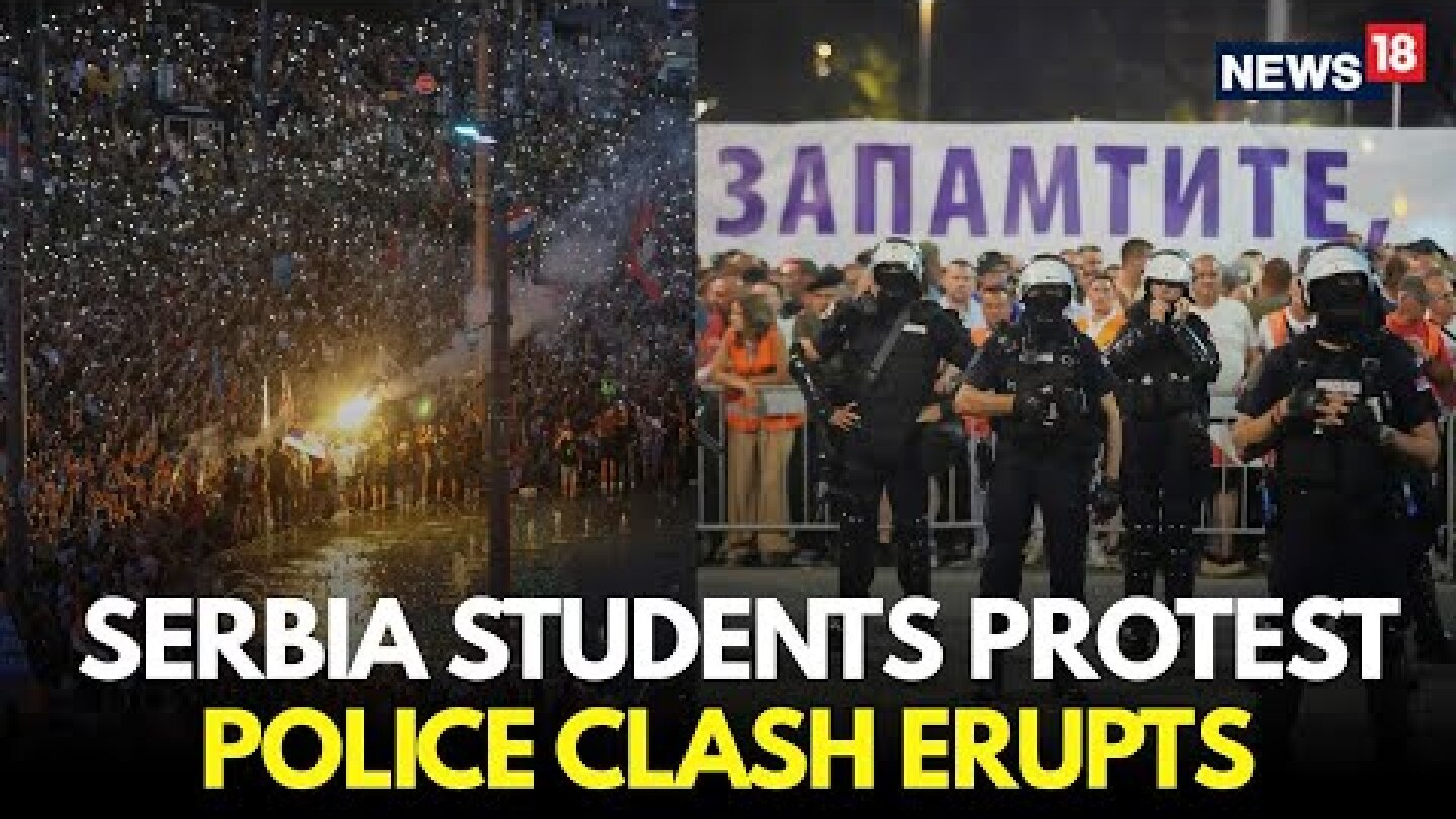 Serbia Protest LIVE | Police Fire Tear Gas On Protesters In Belgrade | Serbia News LIVE | N18G