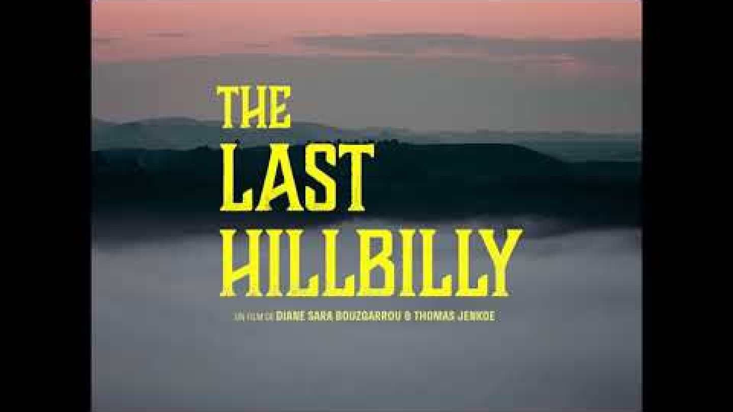 THE LAST HILLBILLY de Diane Sara Bouzgarrou & Thomas Jenkoe - Bande annonce