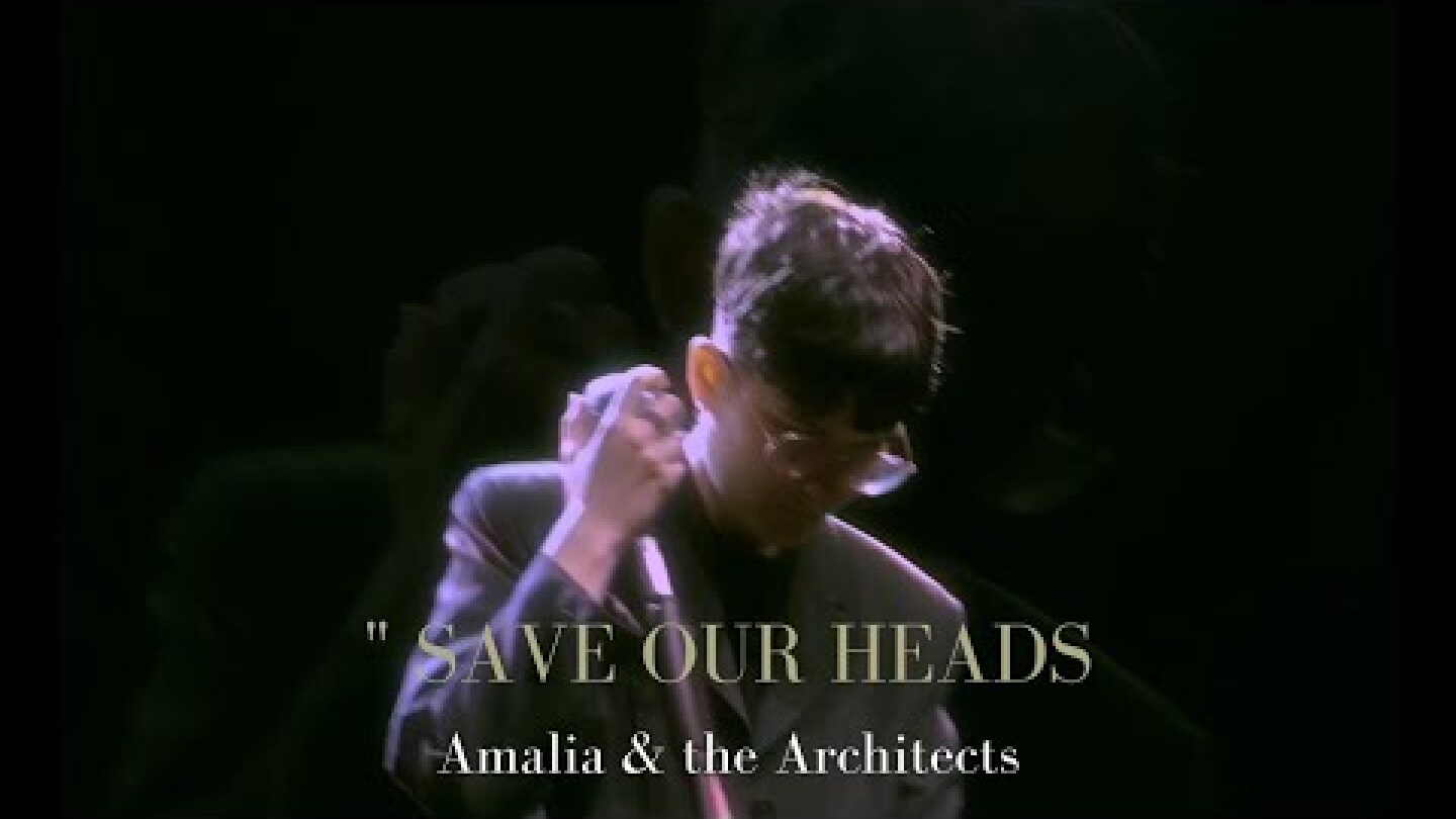 Amalia & The Architects - Save our Heads (Official Video)
