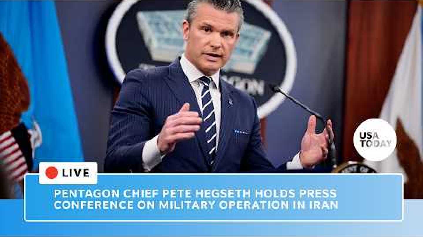 Live: Pentagon chief Pete Hegseth holds press conference on military operation in Iran