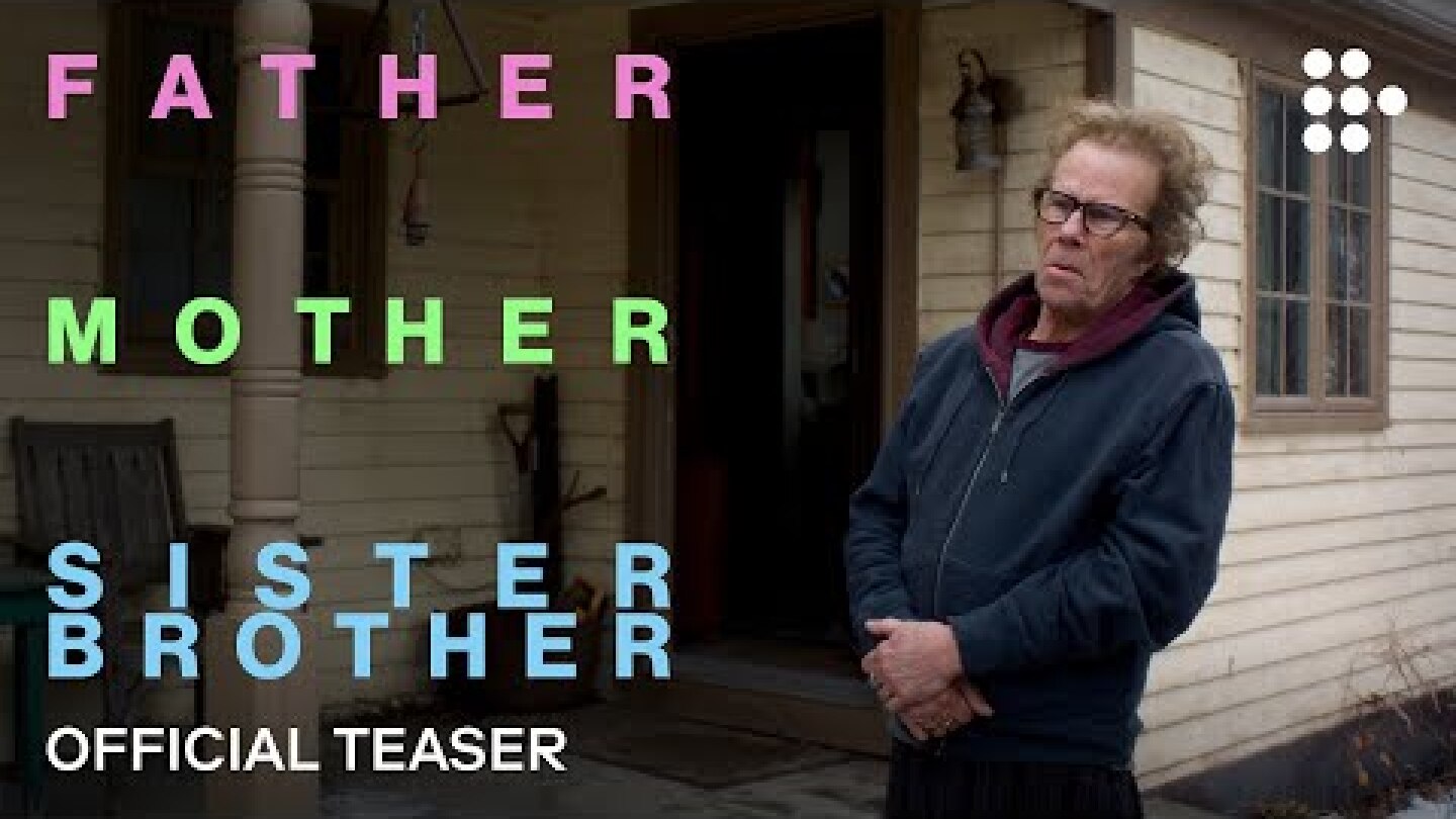 FATHER MOTHER SISTER BROTHER | Official Teaser Trailer | Coming Soon