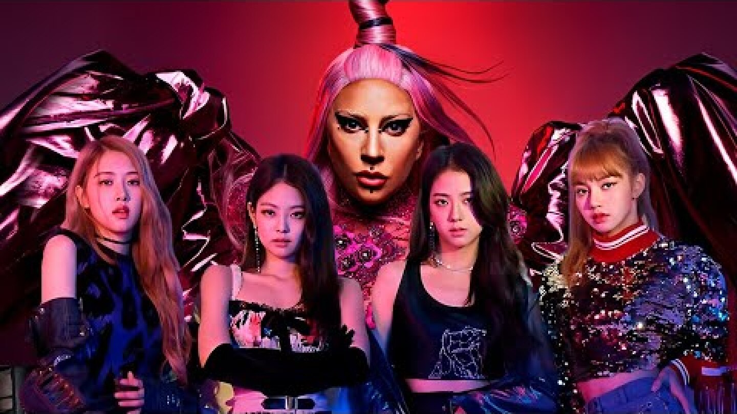 Lady Gaga, BLACKPINK - Sour Candy (Music Video)
