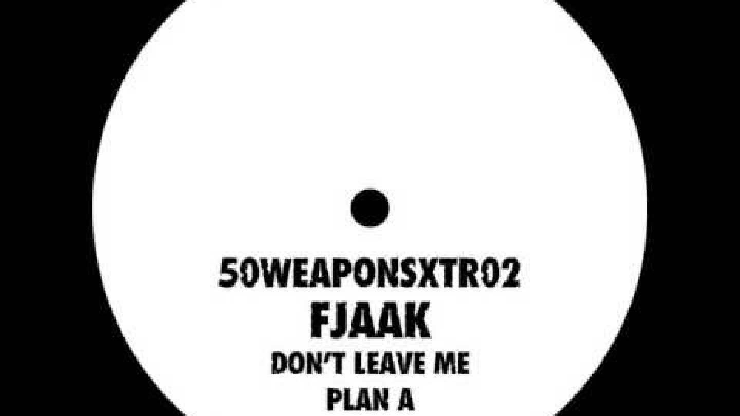 FJAAK - Don't Leave Me