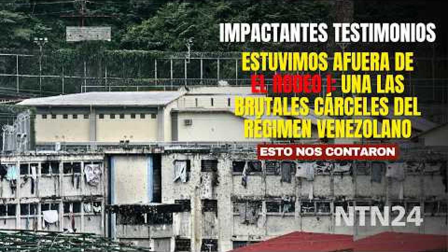Estuvimos en EL RODEO I, una de las cárceles del régimen venezolano: excarcelaron 7 presos políticos
