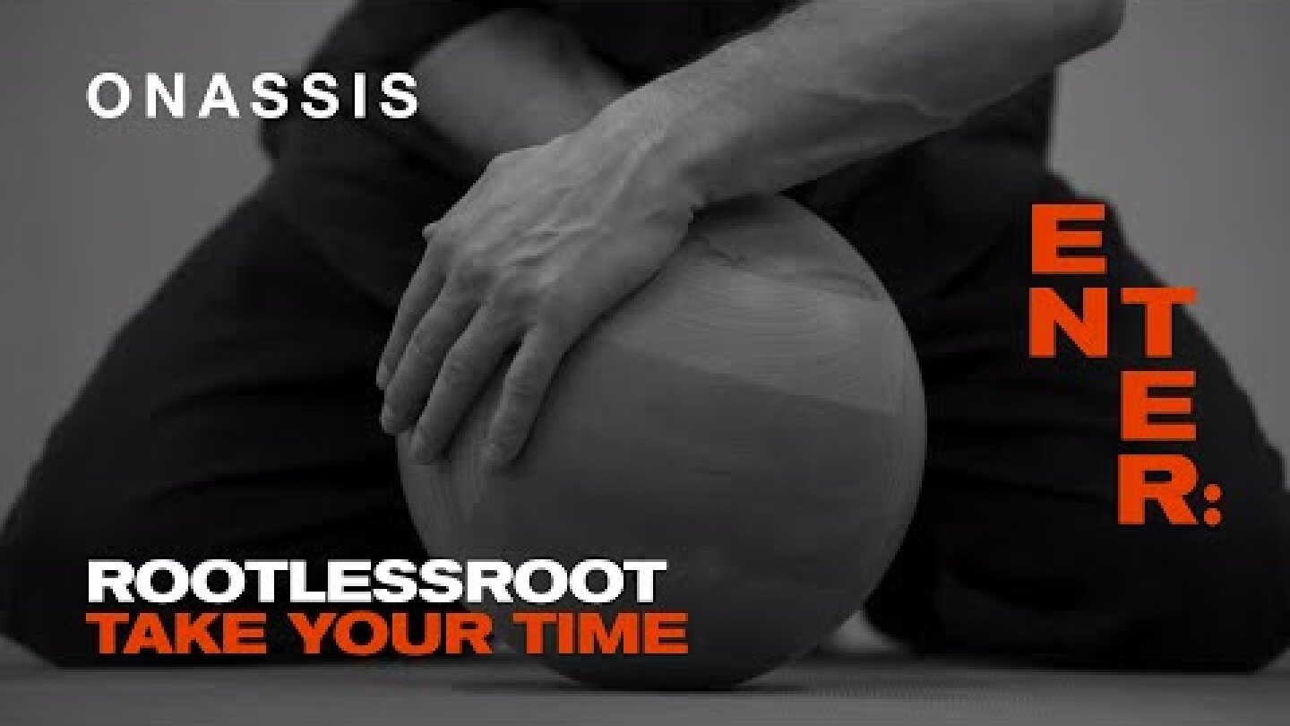 Take Your Time, Part 2 | RootlessRoot