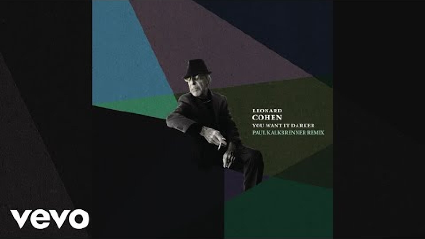 Leonard Cohen - You Want It Darker (Paul Kalkbrenner Remix) [Audio]
