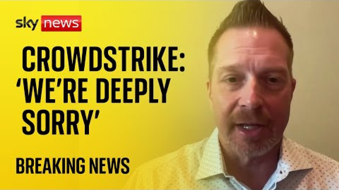 Global IT outage: 'We're deeply sorry', CrowdStrike CEO George Kurtz says